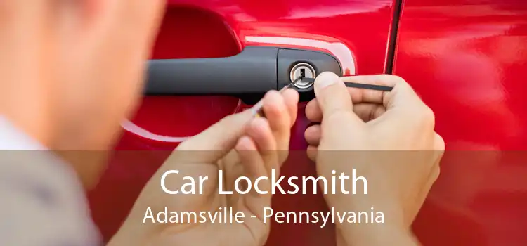 Car Locksmith Adamsville - Pennsylvania