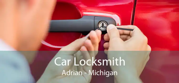 Car Locksmith Adrian - Michigan