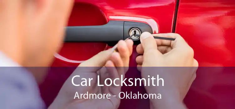 Car Locksmith Ardmore - Oklahoma