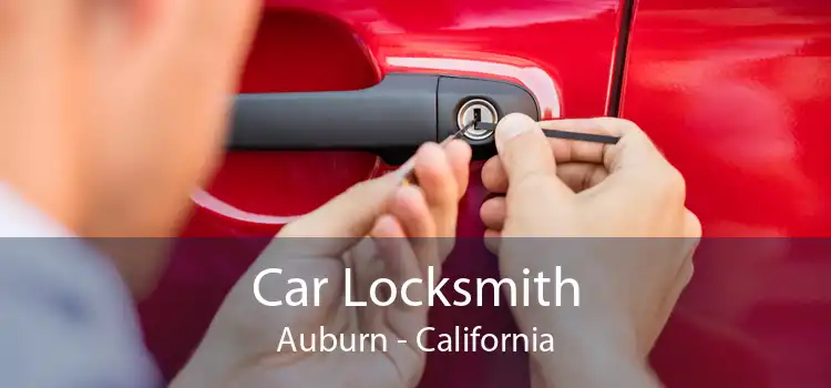 Car Locksmith Auburn - California