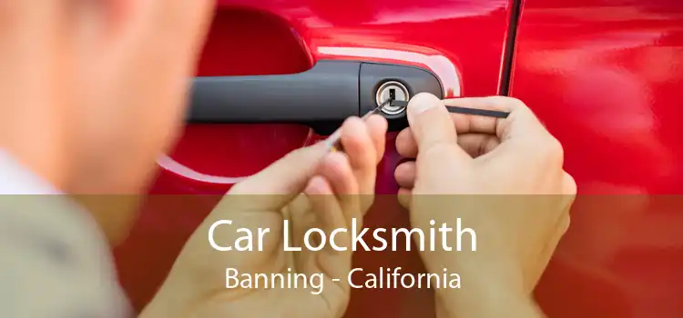 Car Locksmith Banning - California