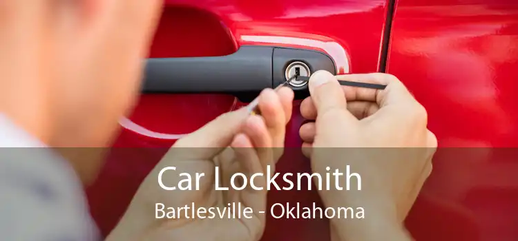 Car Locksmith Bartlesville - Oklahoma