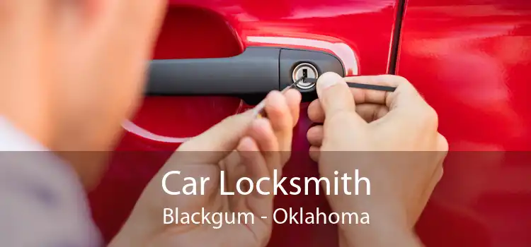 Car Locksmith Blackgum - Oklahoma