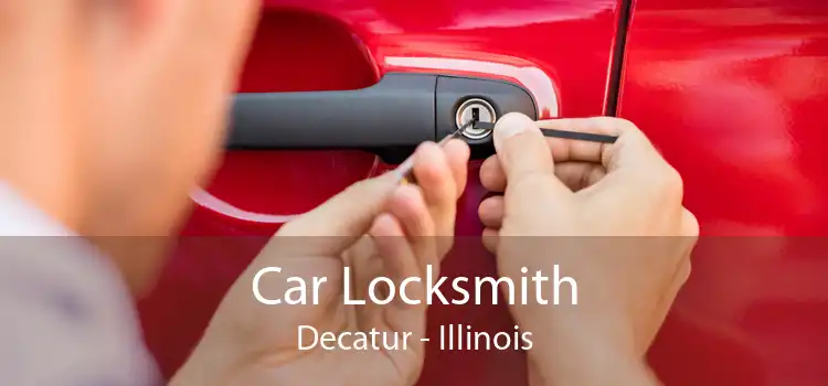 Car Locksmith Decatur - Illinois
