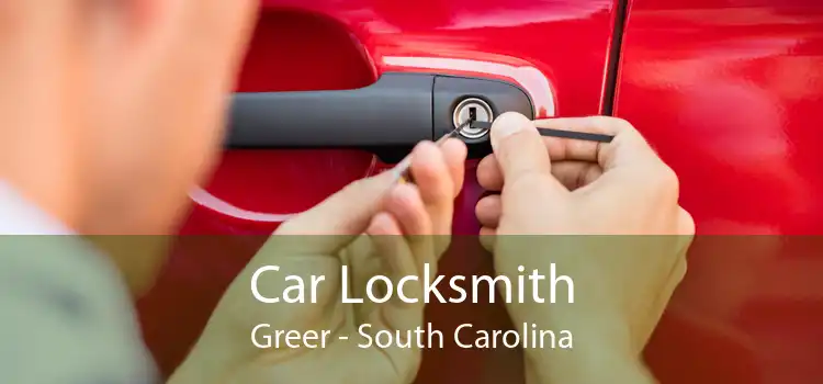 Car Locksmith Greer - South Carolina