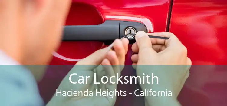 Car Locksmith Hacienda Heights - California