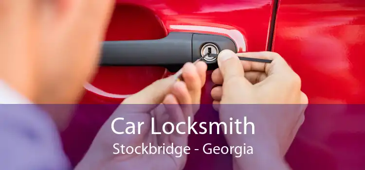 Car Locksmith Stockbridge - Georgia
