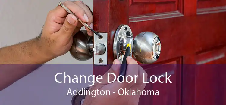 Change Door Lock Addington - Oklahoma