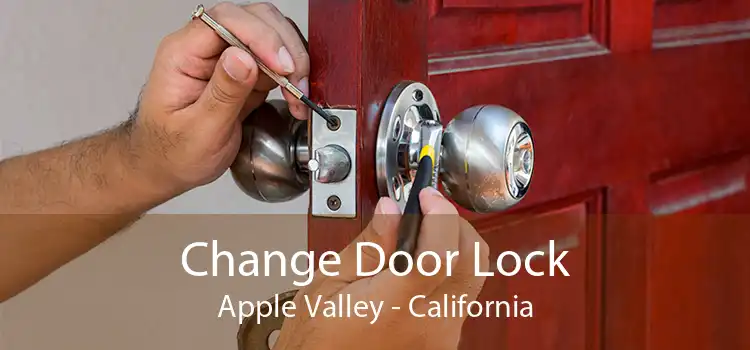 Change Door Lock Apple Valley - California