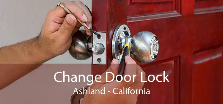 Change Door Lock Ashland - California