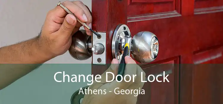 Change Door Lock Athens - Georgia