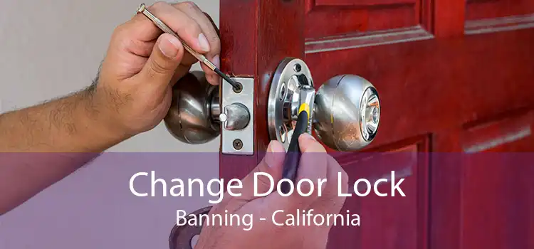 Change Door Lock Banning - California
