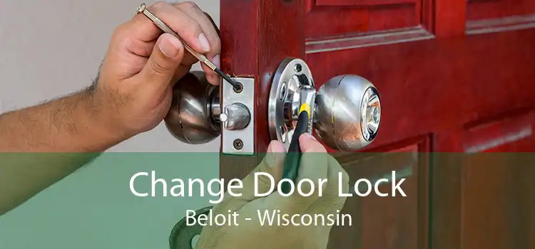 Change Door Lock Beloit - Wisconsin