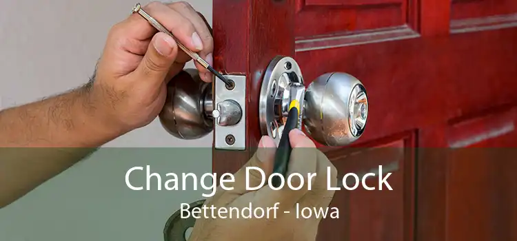 Change Door Lock Bettendorf - Iowa