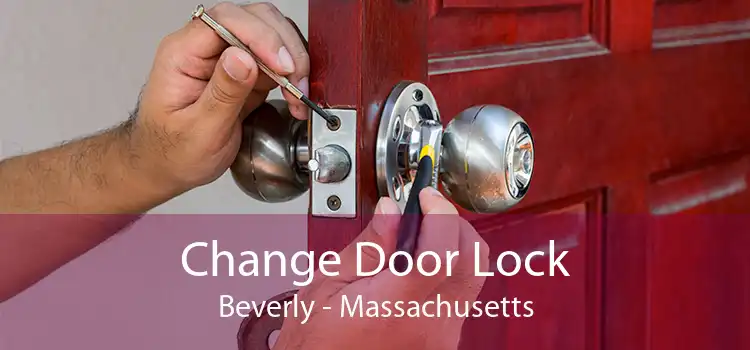Change Door Lock Beverly - Massachusetts