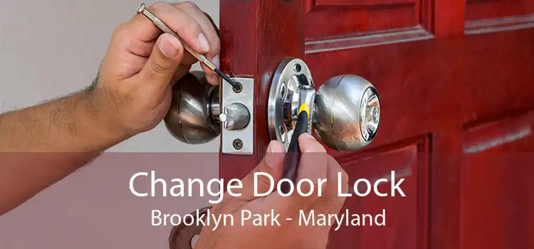 Change Door Lock Brooklyn Park - Maryland