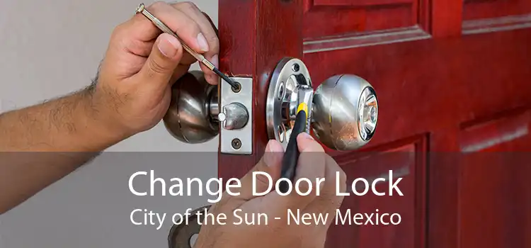 Change Door Lock City of the Sun - New Mexico