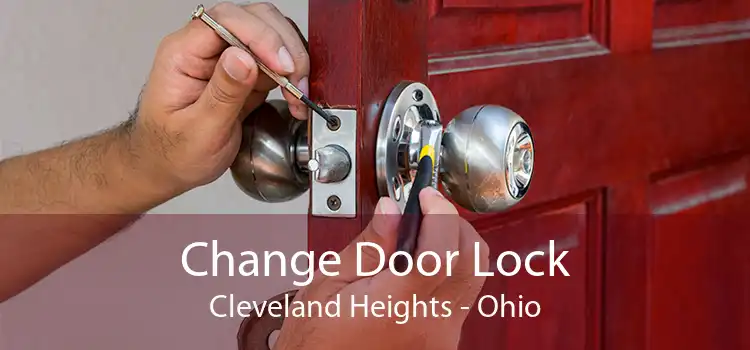 Change Door Lock Cleveland Heights - Ohio