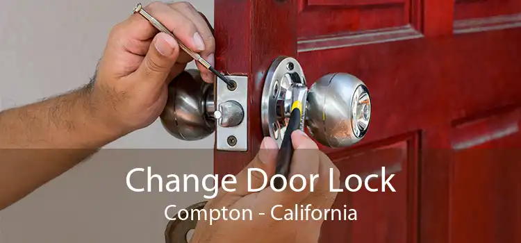 Change Door Lock Compton - California