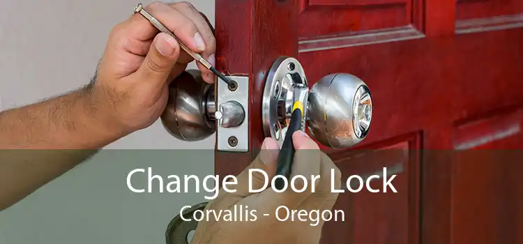 Change Door Lock Corvallis - Oregon