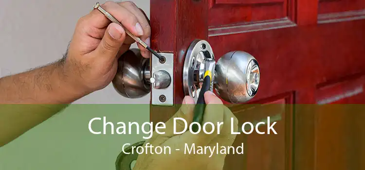 Change Door Lock Crofton - Maryland