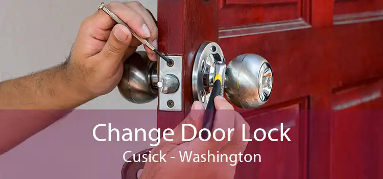 Change Door Lock Cusick - Washington