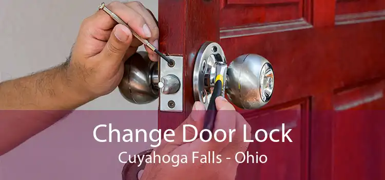 Change Door Lock Cuyahoga Falls - Ohio