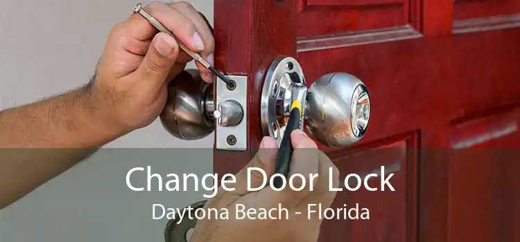 Change Door Lock Daytona Beach - Florida