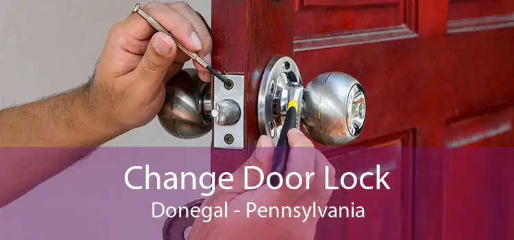 Change Door Lock Donegal - Pennsylvania