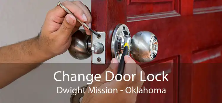 Change Door Lock Dwight Mission - Oklahoma