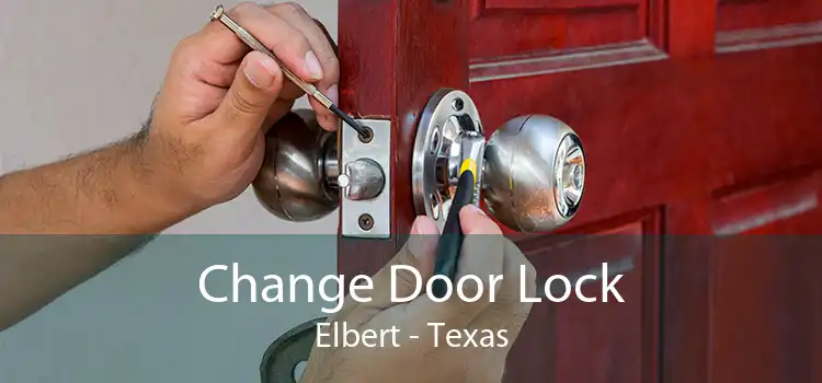 Change Door Lock Elbert - Texas
