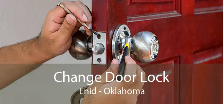 Change Door Lock Enid - Oklahoma