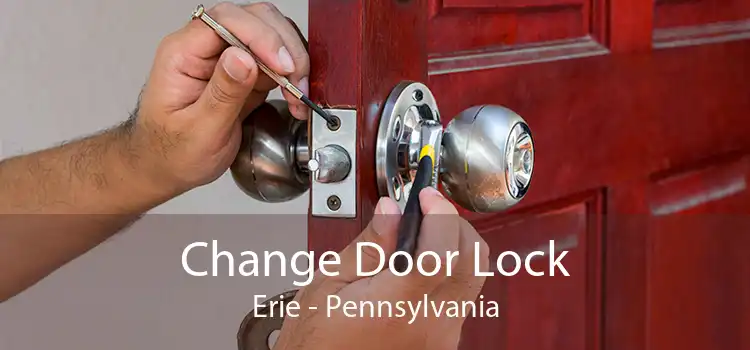 Change Door Lock Erie - Pennsylvania