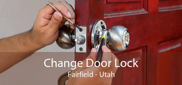 Change Door Lock Fairfield - Utah