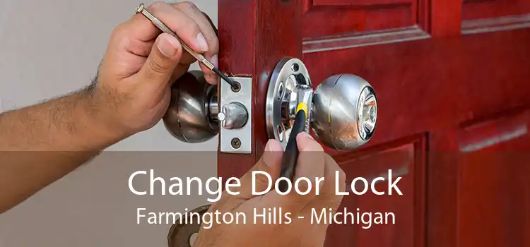 Change Door Lock Farmington Hills - Michigan