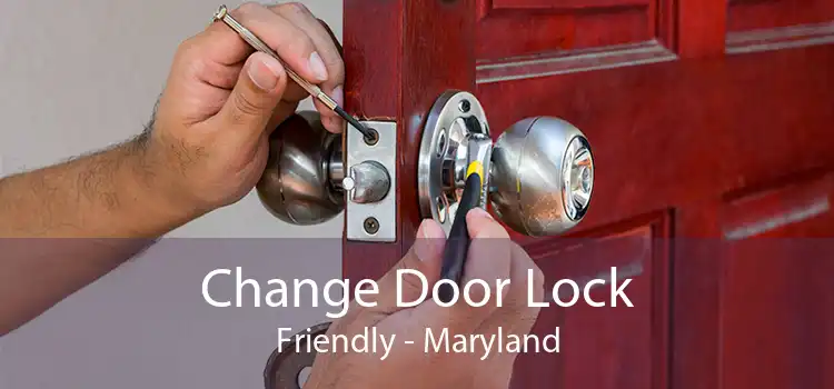 Change Door Lock Friendly - Maryland