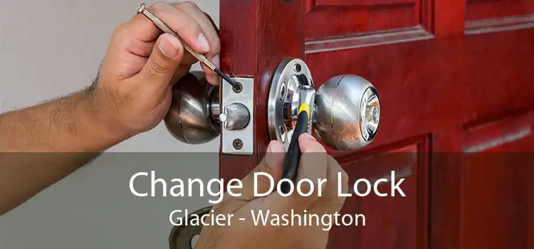 Change Door Lock Glacier - Washington