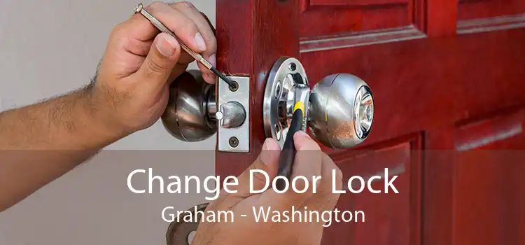 Change Door Lock Graham - Washington