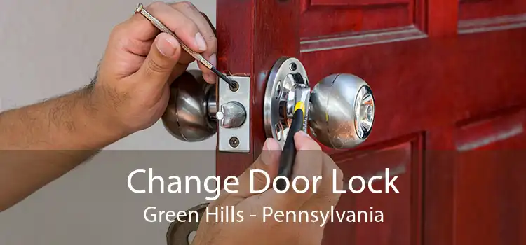 Change Door Lock Green Hills - Pennsylvania