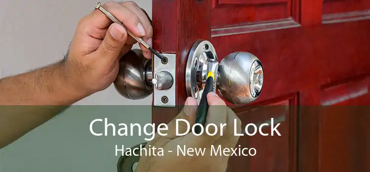 Change Door Lock Hachita - New Mexico