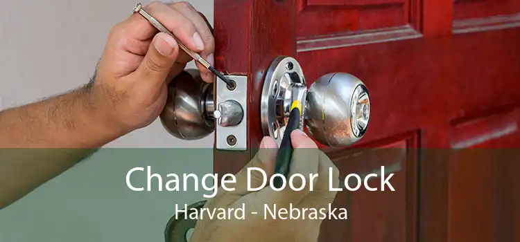 Change Door Lock Harvard - Nebraska