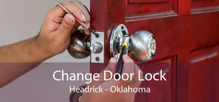 Change Door Lock Headrick - Oklahoma