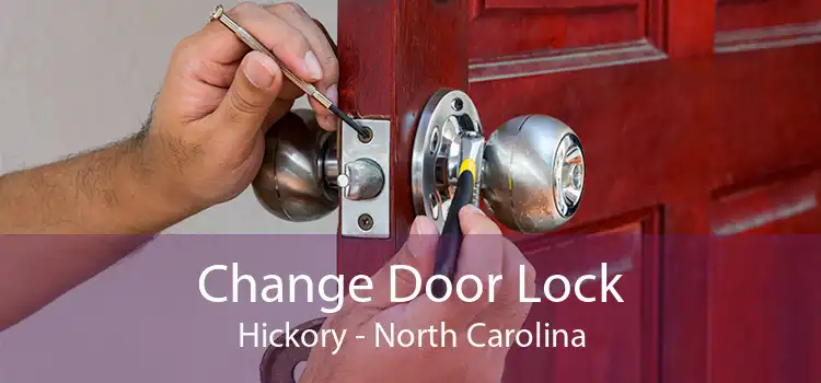 Change Door Lock Hickory - North Carolina