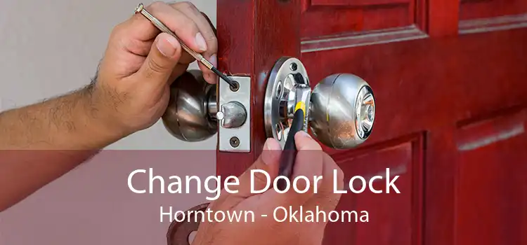 Change Door Lock Horntown - Oklahoma