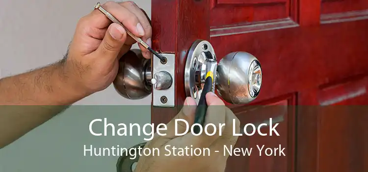 Change Door Lock Huntington Station - New York
