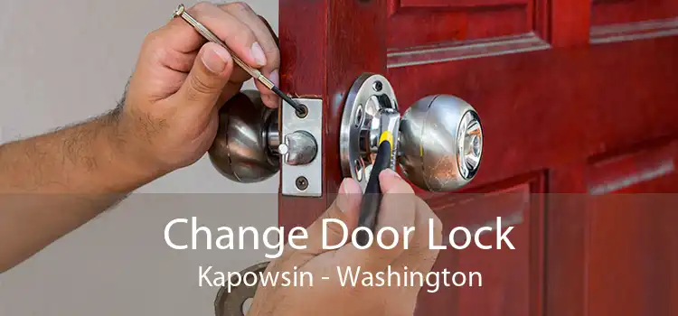 Change Door Lock Kapowsin - Washington
