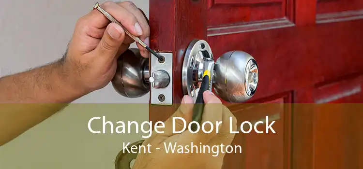 Change Door Lock Kent - Washington