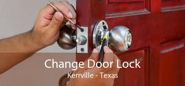 Change Door Lock Kerrville - Texas