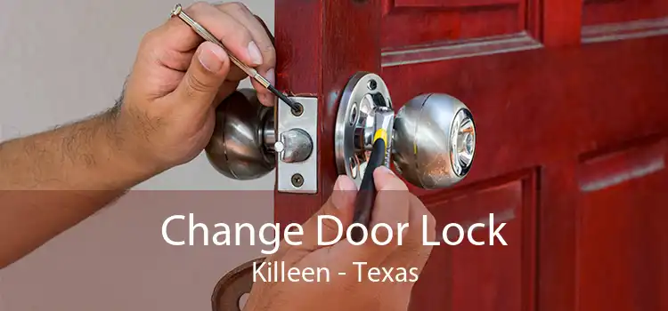 Change Door Lock Killeen - Texas