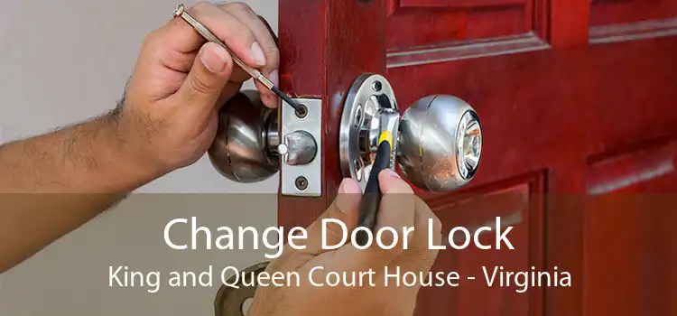 Change Door Lock King and Queen Court House - Virginia